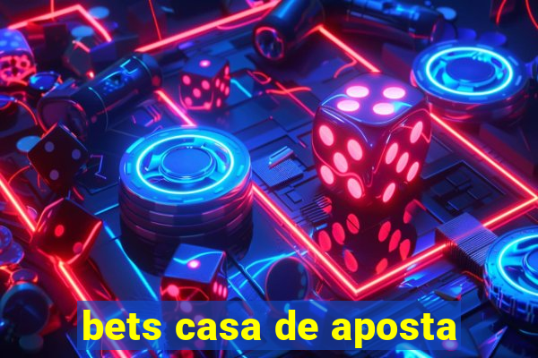 bets casa de aposta